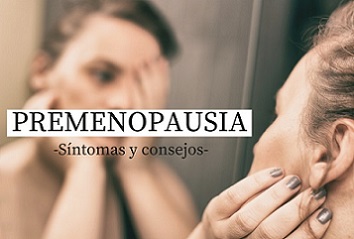 premenopausia:sntomas y consejos