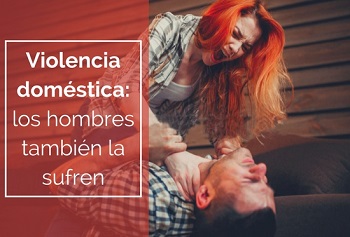 violencia domstica; los hombres tambin la sufren